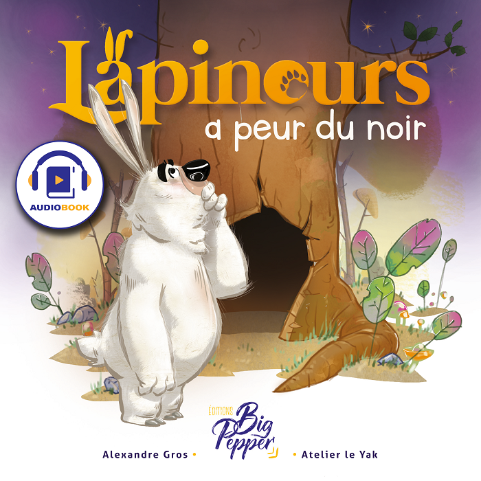 Couv_Lapinours-a-peur-du-noir_Alexandre-Gros_Big-Pepper_AUDIO-BOOK